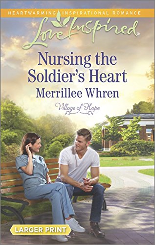 Nursing the Soldier's Heart by Merrillee Whren