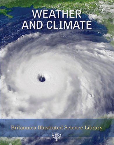 Weather and Climate by Inc. Encyclopaedia Britannica  (Corporate Author)