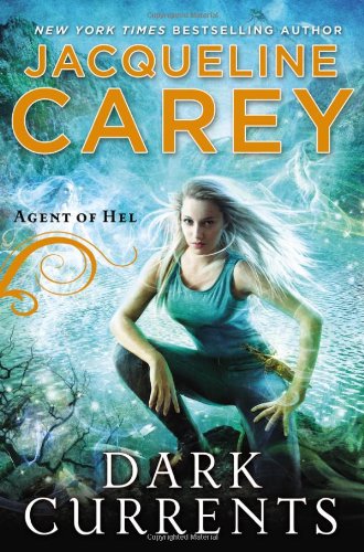 Dark Currents: Agent of Hel by Jacqueline Carey
