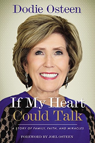If My Heart Could Talk: A Story of Family, Faith, and Miracles by Dodie Osteen