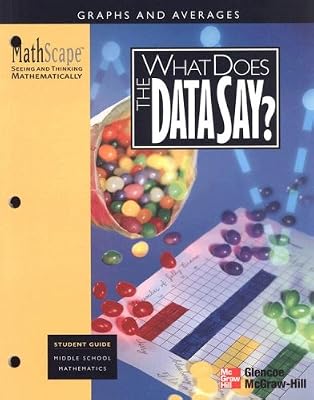 MathScape: Seeing and Thinking Mathematically, Grade 6, What Does the Data Say?, Student Guide