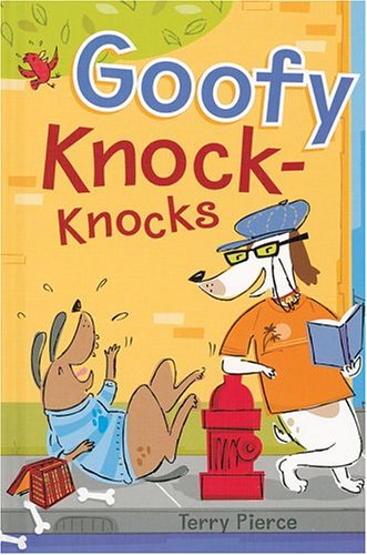 Goofy Knock-Knocks by Terry Pierce