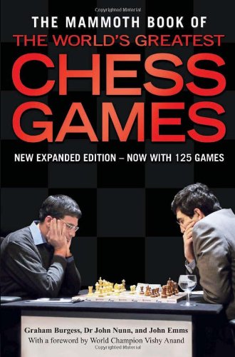 The Mammoth Book of the World's Greatest Chess Games by Graham Burgess