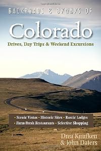 Backroads & Byways of Colorado: Drives, Day Trips & Weekend Excursions (Second Edition) (Backroads & Byways)