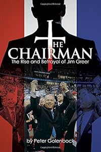 The Chairman: The Rise and Betrayal of Jim Greer