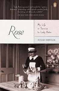Rose: My Life in Service to Lady Astor by Rosina Harrison