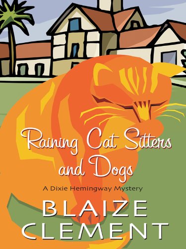 Raining Cat Sitters and Dogs by Blaize Clement