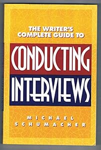 Writer's Complete Guide to Conducting Interviews