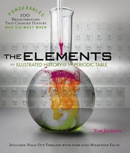The Elements: An Illustrated History of the Periodic Table