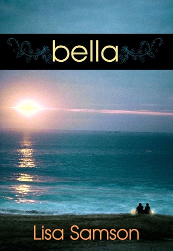 Bella: A Novelization of the Award-Winning Movie by Lisa Samson