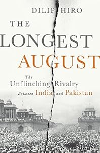 The Longest August: The Unflinching Rivalry Between India and Pakistan