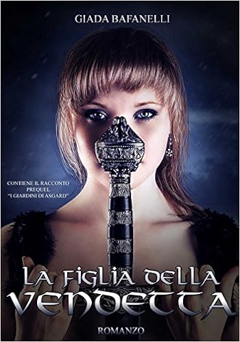 Giada Bafanelli - La figlia della vendetta (2016)