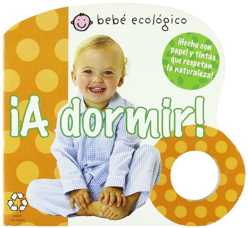 A dormir! (Bebe ecologico) (Spanish Edition) by Roger Priddy
