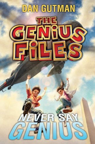 The Genius Files #2: Never Say Genius by Dan Gutman
