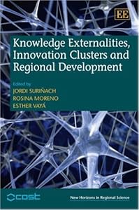 Knowledge Externalities, Innovation Clusters and Regional Development (New Horizons in Regional Science series) by H. Stallforth