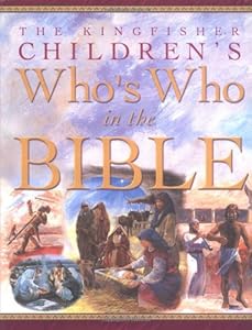 The Kingfisher Children's Who's Who in the Bible