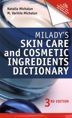 Milady's Skin Care and Cosmetic Ingredients Dictionary by Natalia Michalun