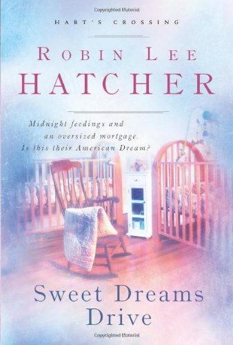 Sweet Dreams Drive (Harts Crossing, Book 4) by Robin Lee Hatcher