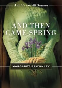 And Then Came Spring: A Bride for All Seasons Novella