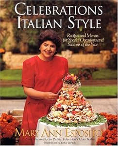 Celebrations Italian Style: Recipes and Menus for Special Occasions and Seasons of the Year by Mary Ann Esposito