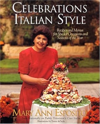 Celebrations Italian Style: Recipes and Menus for Special Occasions and Seasons of the Year