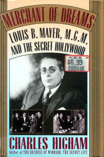 Merchant of Dreams: Louis B. Mayer, M.G.M., and the Secret Hollywood by Charles Higham
