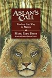 Aslan's Call: Finding Our Way to Narnia