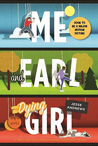 Me and Earl and the Dying Girl by Jesse Andrews