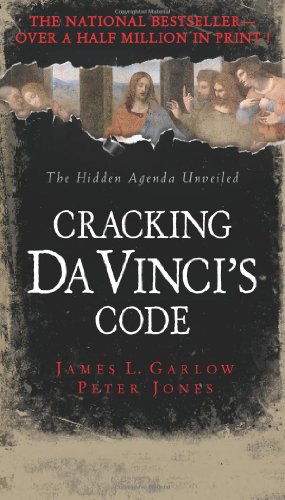 Cracking Da Vinci's Code: You've Read the Fiction, Now Read the Facts by Peter Jones