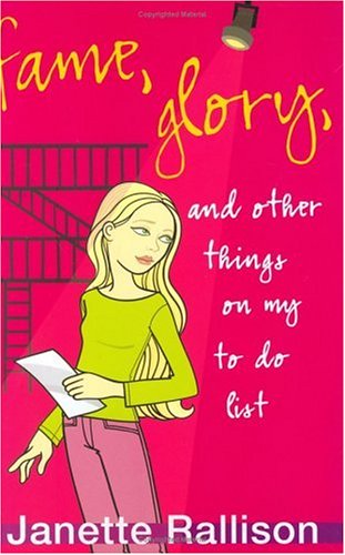 Fame, Glory, and Other Things on My To-Do List by Janette Rallison
