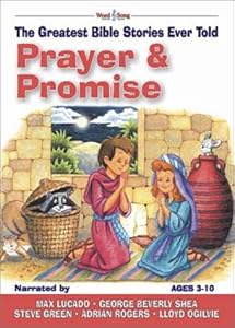 Prayer & Promises: The Greatest Bible Stories Ever Told (Word & Song, the Greatest Bible Stories Ever Told)