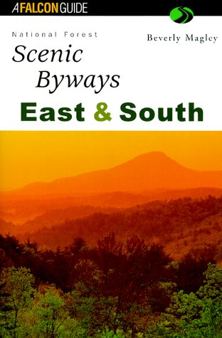National Forest Scenic Byways: East & South (National Forest Scenic Byways Series) by Beverly Magley