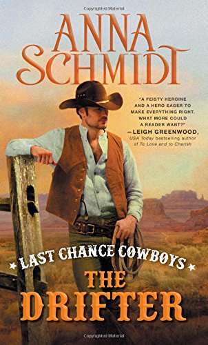 Last Chance Cowboys: The Drifter by Anna Schmidt