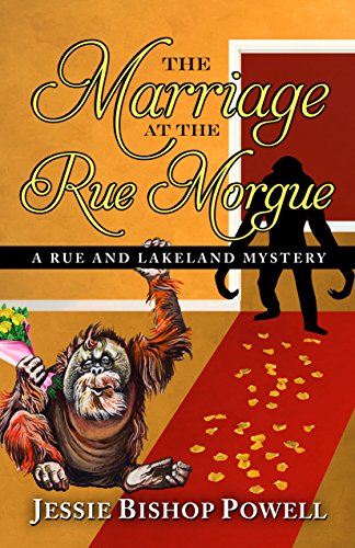 The marriage at the Rue Morgue by Jessie Bishop Powell