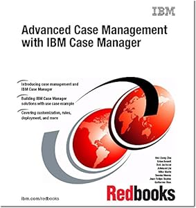Advanced Case Management With IBM Case Manager