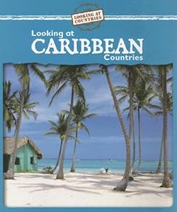 Looking at Caribbean Countries (Looking at Countries)