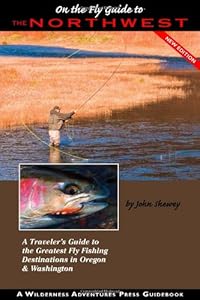 On the Fly Guide to the Northwest: Oregon and Washington