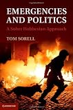 Tom Sorell, "Emergencies and Politics: A Sober Hobbesian Approach" (Cambridge UP, 2013)