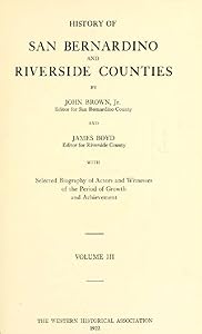 History of San Bernardino and Riverside counties (Volume 3)