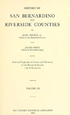 History of San Bernardino and Riverside counties (Volume 3)