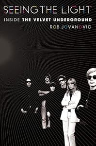 Seeing the Light: Inside the Velvet Underground