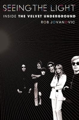 Seeing the Light: Inside the Velvet Underground