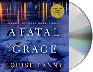 A Fatal Grace: A Chief Inspector Gamache Novel
