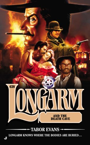 Longarm #428: Longarm and the Death Cave by Tabor Evans
