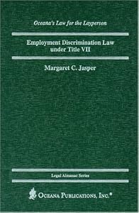 Employment Discrimination Law under Title VII (Legal Almanac Series)