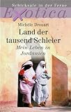 LAND DER TAUSEND SCHLEIER. Mein Leben in Jordanien (EXOTICA - Weltbild Sammler-Editionen) - Michele Drouart