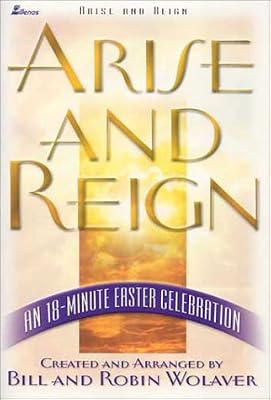 Arise and Reign: An 18-Minute Easter Celebration