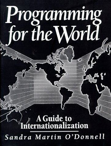 Programming for the World: A Guide to Internationalization by Sandra Martin O'Donnell