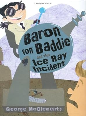 Baron von Baddie and the Ice Ray Incident