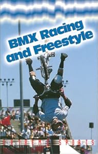 BMX Racing and Freestyle (Extreme Sports) by Julie, PH.D. Nelson